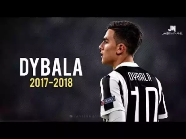 Video: Paulo Dybala - Dribbling Skills & Goals 2017/2018